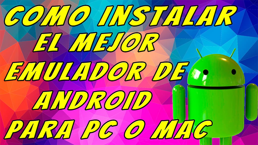Mejor-emulador-Android-para-PC-y-Mac-